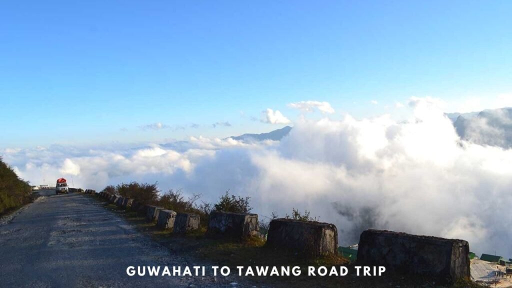 Guwahati to Tawang Road Trip